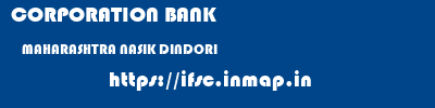 CORPORATION BANK  MAHARASHTRA NASIK DINDORI   ifsc code